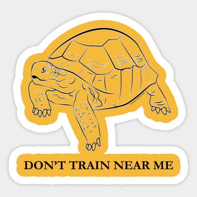 Don't Train Near Me Sticker by undercoverdonovian